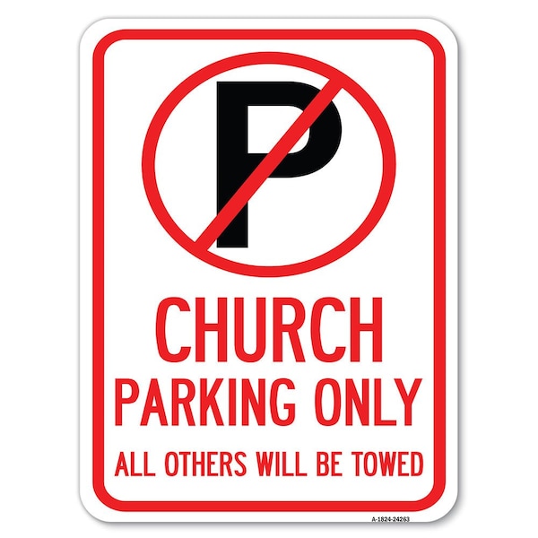 Signmission Church Parking All Others Will Towed W/ No Parking Heavy-Gauge Alum Sign, 18" x 24", A-1824-24263 A-1824-24263 - main